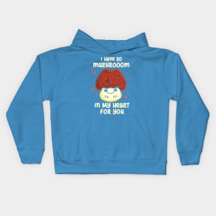 I Have So Mushroom In My Heart For You Kids Hoodie